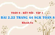 Bài 2.22 trang 44 SGK Toán 8 tập 1 Kết nối tri thức
